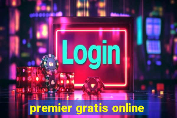 premier gratis online